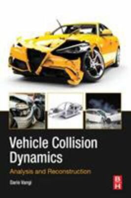 Vehicle Collision Dynamics : Analysis and Reconstruction, Paperback by Vangi,...