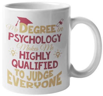 Psychology Degree Holder's Funny Coffee & Tea Mug