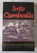Into Cambodia by Keith William Nolan, Presidio Press 1999 PB