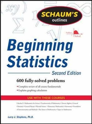 Schaum's Outline of Beginning Statistics, - Paperback, by Stephens Larry - Good