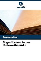 Bogenformen In Der KieferorthopäDie Amandeep Kaur