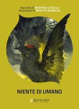 Diletta Crudeli Brigitta Bonaldo Beatrice La Tella Niente di umano (Paperback)