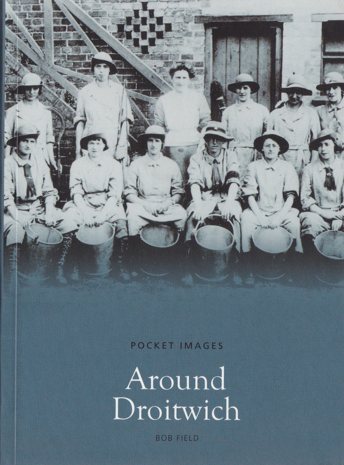 AROUND DROITWICH- LOCAL HISTORY BOOK - POCKET IMAGES (PAPERBACK)