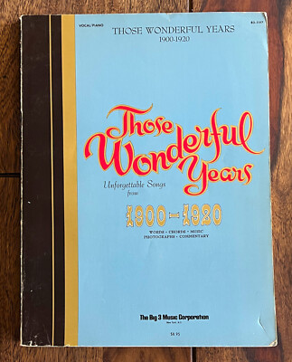 THOSE WONDERFUL YEARS 1900-1920 - WORDS   CHORDS   MUSIC - PHOTOGRAPHS   COMMENT