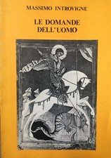 Le domande dell'uomo. Massimo Introvigne