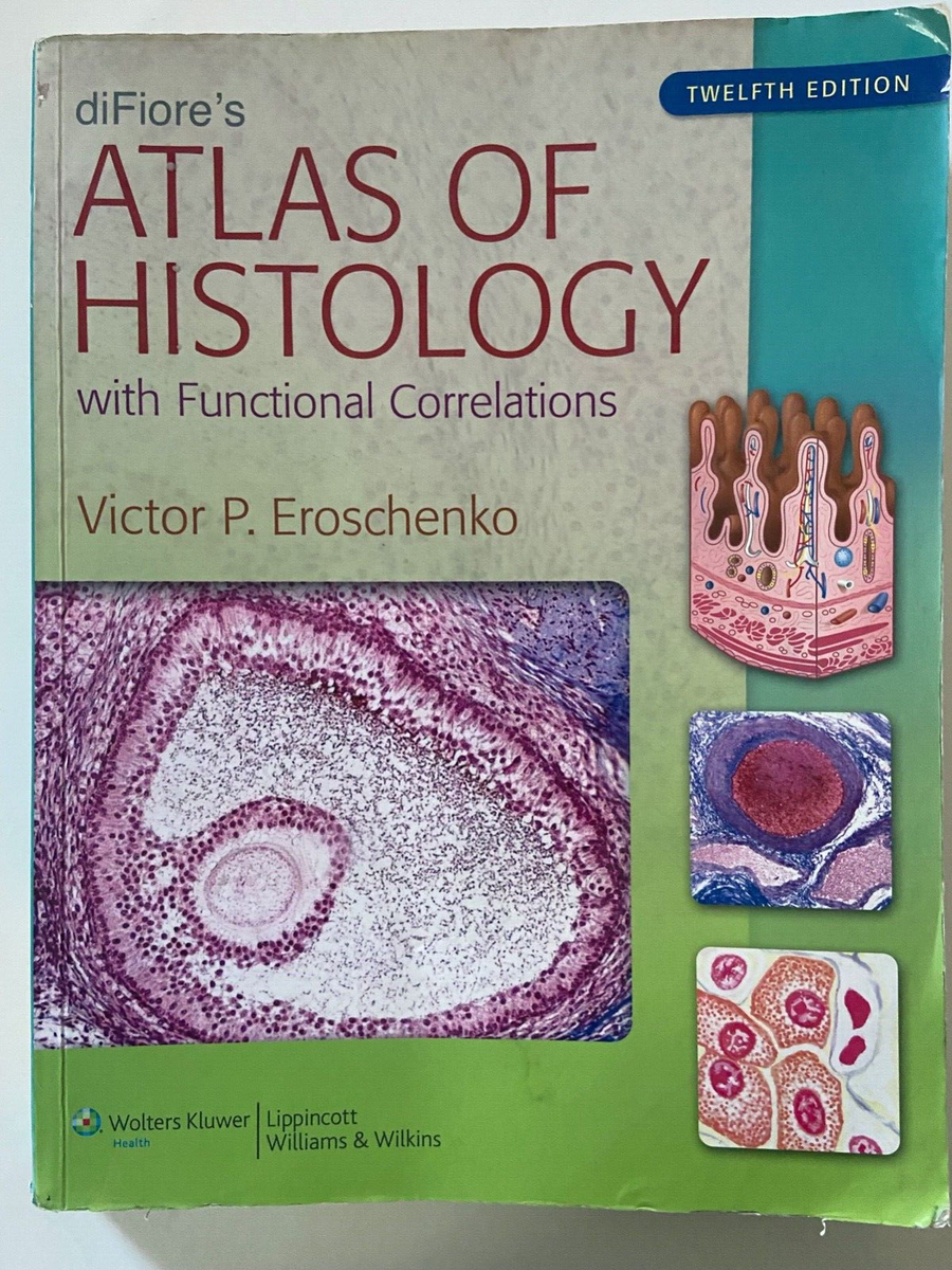DiFiore's Atlas of Histology : With Functional Correlations 12e w