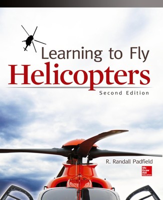 Learning to Fly Helicopters, Second Edition - paperback PADFIELD, R. Randall