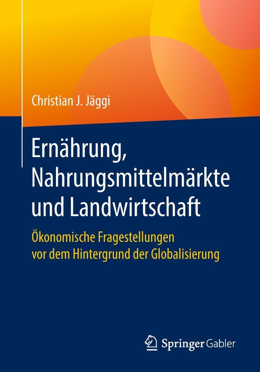 Thumbnail - Ernährung, Nahrungsmittelmärkte Und Landwirtschaft Christian J. Jäggi