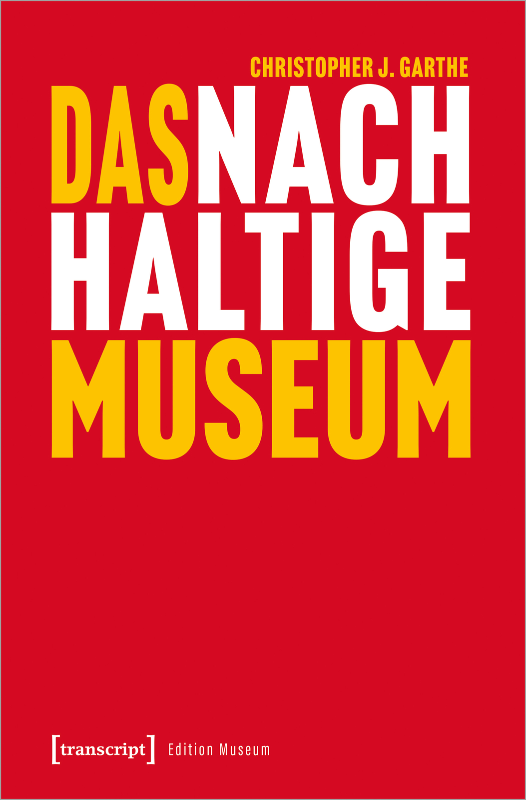 Christopher J. Garthe / Das Nachhaltige Museum