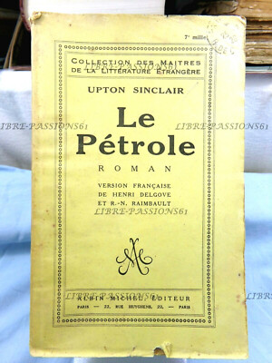 LE PETROLEUM, UPTON SINCLAIR, EDITIONS ALBIN MICHEL, 1928, 7. TAUSEND