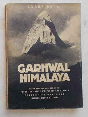 ROCH Garwhal Himalaya. Schweizer Expedition 1939. - 1947 (Erstausgabe)