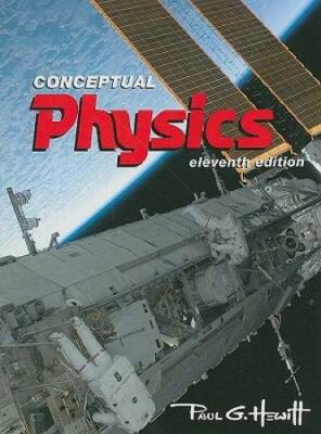 Conceptual Physics (11th Edition) - Hardcover By Hewitt, Paul G. - GOOD