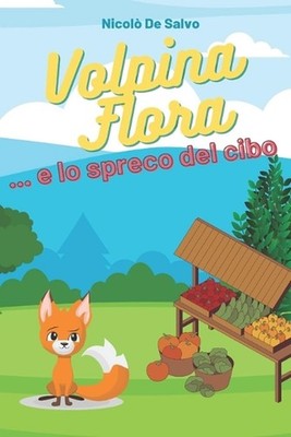 Volpina Flora e lo spreco del cibo by Nicol? de Salvo Paperback Book
