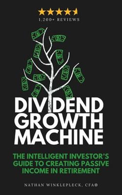 Dividend Growth Machine : How to Supercharge Your Investment Retu