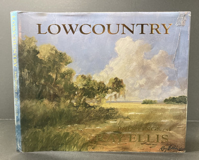 SIGNED | Lowcountry | Paintings Of Ray Ellis | 1st Edition
