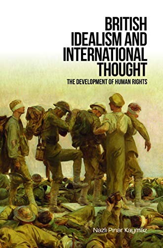 British Idealism and International Thought: The. Kaymaz<|