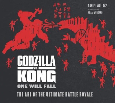 Daniel Wallace | The Godzilla vs. Kong: One Will Fall: The Art of the...