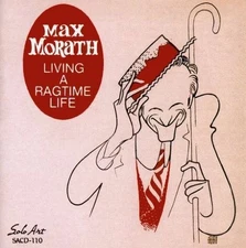 Max Morath Living a Ragtime Life (CD) Album
