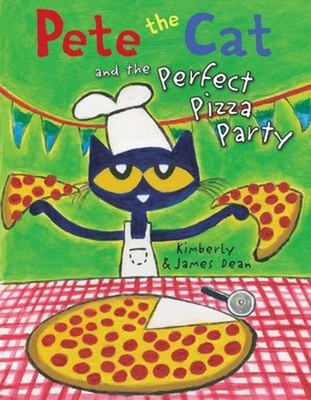Pete the Cat and the Perfect Pizza Party Hardcover Kimberly, Dean