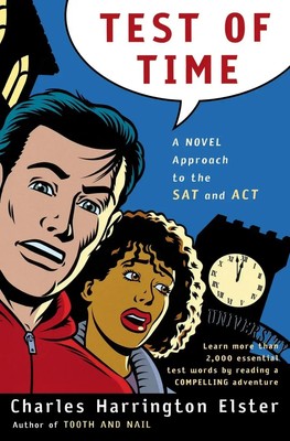 Test of Time A Novel Approach to the SAT and ACT Charles Harrington Elster Buch