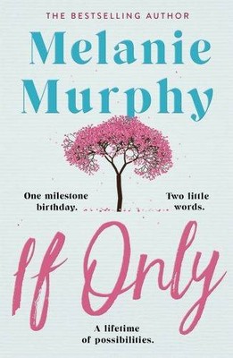 If Only: One milestone birthday, two little words, a l  | Murphy, Melanie | Buch