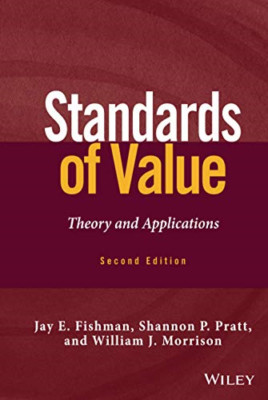 Standards of Value: Theory and Applications - HardBack NEW Jay E. Fishman 2013-0
