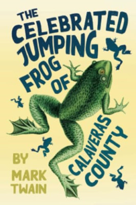 The Celebrated Jumping Frog of Calaveras County -  NEW Mark Twain 2020