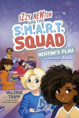 Izzy Newton and the S.M.A.R.T. Squad: Newton's Flaw (Book 2) by 