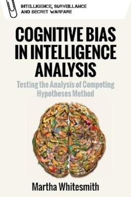 Martha Whitesmith Cognitive Bias in Intelligence Analysis (Taschenbuch)