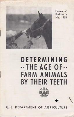 Determining The Age of Farm Animals by Their Teeth Farmers Bulletin No.1721 1934