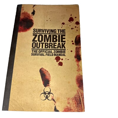 Surviving the Zombie Outbreak: The Official Zombie Survival Field Manual Used