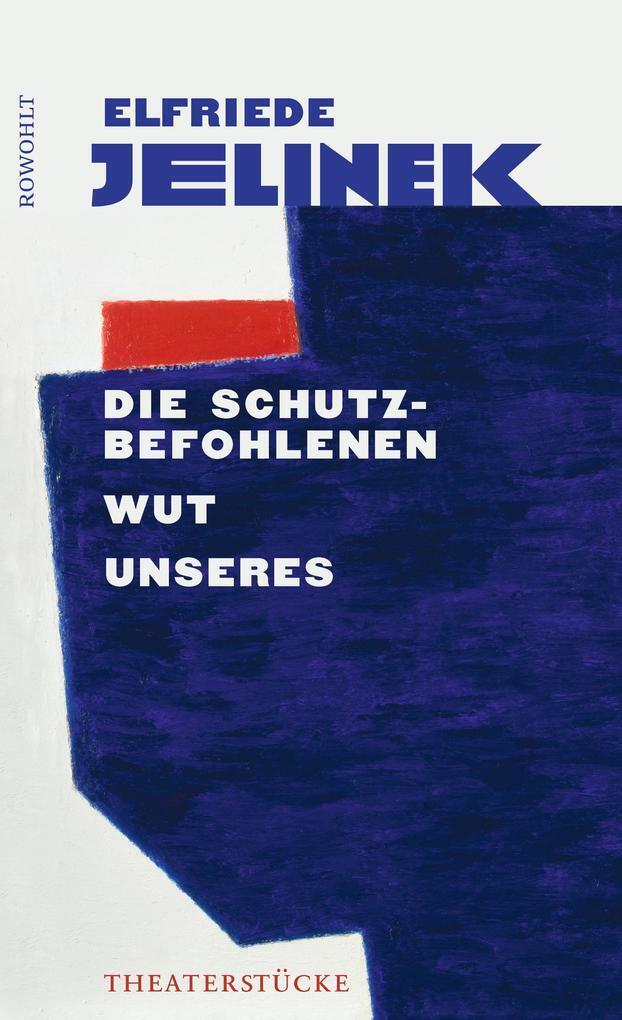 Thumbnail - Die Schutzbefohlenen. Wut. Unseres | Elfriede Jelinek | 2018 | Deutsch