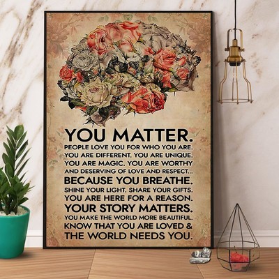 Brain Rose You Matter That The World Needs You Paper Poster No Frame Matte Wa...