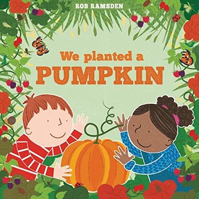 We Planted a Pumpkin (In the Garden): I..., Rob Ramsden