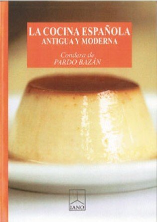 LA COCINA ESPANOLA (ANTIGUA Y MODERNA), Pardo Bazan