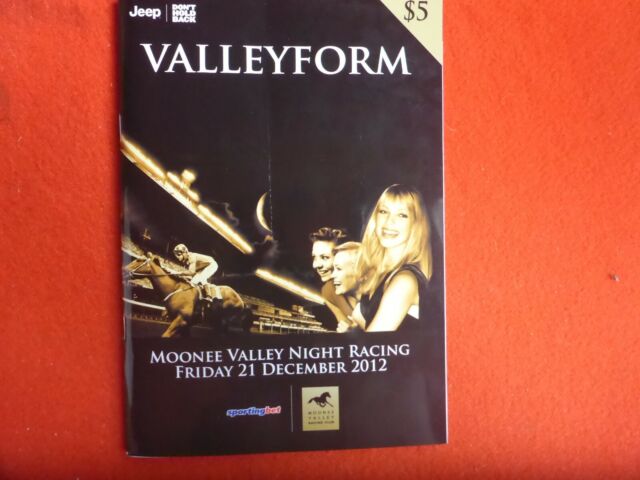 VALLEYFORM MOONEE VALLEY NIGHT RACING FRIDAY 21 DEC 2012 RACEBOOK VALLEYFORM MOONEE VALLEY NIGHT RACING FRIDAY 21 DEC 2012 RACEBOOK