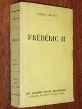 Pierre Gaxotte FREDERIC II Fayard 1938 EO/alfa ENVOI dédicace Prusse biographie