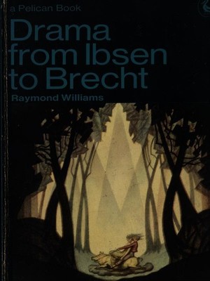 DRAMA VON IBSEN BIS BRECHT LIBRI IN LINGUA RAYMOND WILLIAMS PENGUIN BOOKS 1964