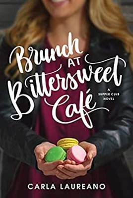 Brunch at Bittersweet Café Hardcover Carla Laureano