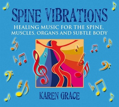 Spine Vibrations: Healing Music for the Spine, Muscles, Organs and Subtle Body b