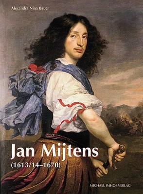 Jan Mijtens (1613/14-1670): Leben und Werk (Studien Buch Michael Imhof Verlag