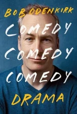 Comedy Comedy Comedy Drama: A Memoi- 9780399180514, hardcover, Bob Odenkirk, new