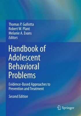 Handbook of Adolescent Behavioral Problems: Evidence-Based Approaches to Prevent