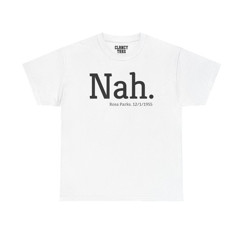 Rosa Parks 'Nah.' Unisex Heavy Cotton Tee, Graphic T-Shirt, Social Justice