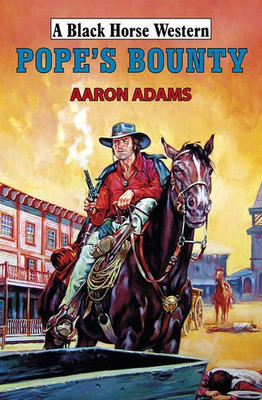 Pope's Bounty (Black Horse Western) - Adams, Aaron