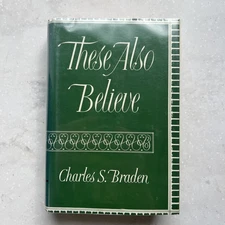 These Also Believe by Charles S. Braden / 1970 Vintage Hardcover Good Ex-Library