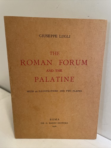 The Roman Forum and the Palatine. With 40 Illustrations & Two Plates; Rome, 1956 - Picture 1 of 15
