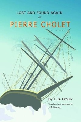 J. R. Koenig Lost and Found Again, or, Pierre Cholet (Taschenbuch)