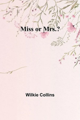 Miss or Mrs.? Wilkie Collins Taschenbuch Englisch 2023 Alpha Editions
