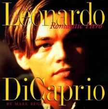 Leonardo Dicaprio: Romantic Hero - Paperback By Bego, Mark - GOOD